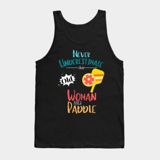 Never Underestimate An Old Woman And A Paddle Funny Pickleball Women Tank Top